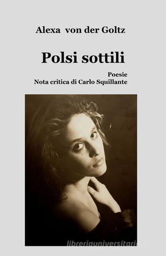 Polsi sottili di Alexa von der Goltz edito da ilmiolibro self publishing