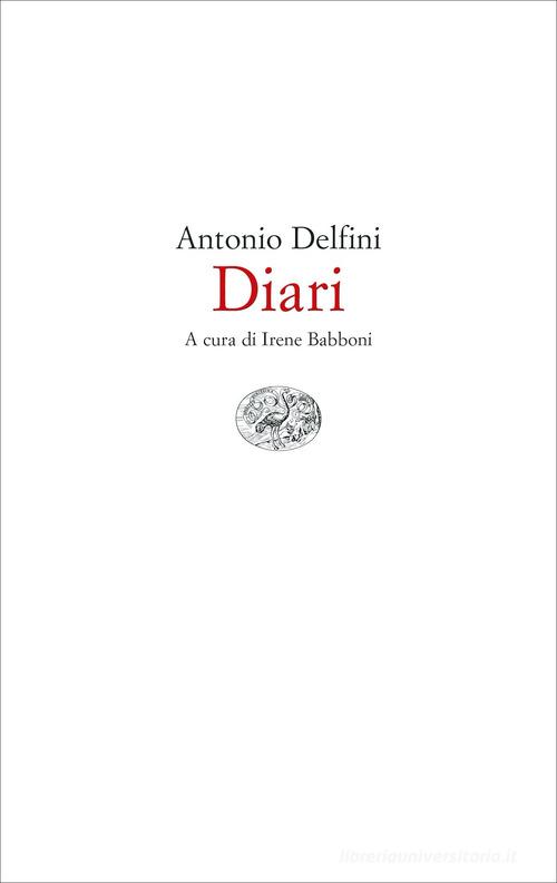 Diari di Antonio Delfini edito da Einaudi