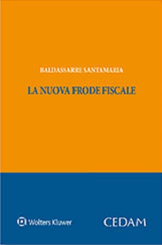 La nuova frode fiscale di Baldassarre Santamaria edito da CEDAM