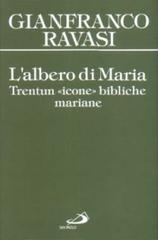 L' albero di Maria. Trentun icone bibliche mariane di Gianfranco Ravasi edito da San Paolo Edizioni