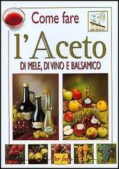 Aceto di mele, di vino e balsamico edito da Giunti Demetra