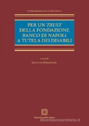 Per un trust della Fondazione Banco di Napoli a tutela dei disabili edito da Edizioni Scientifiche Italiane