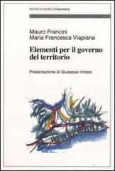 Elementi per il governo del territorio di Mauro Francini, M. Francesca Viapiana edito da Franco Angeli