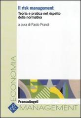 Il risk management. Teoria e pratica nel rispetto della normativa edito da Franco Angeli