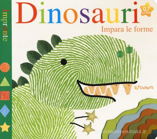 Dinosauri. Impara le forme. Impronte. Ediz. a colori di Sarah Powell edito da Doremì Junior