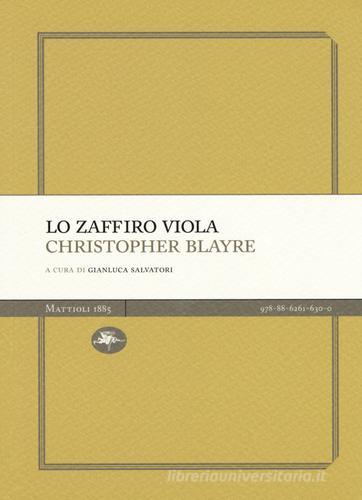 Libro Lo zaffiro viola di Christopher Blayre Experience Light di Mattioli 1885