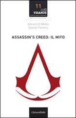 Assassin's Creed. Il mito di Adriano Di Medio, Davide Panetta edito da Universitalia