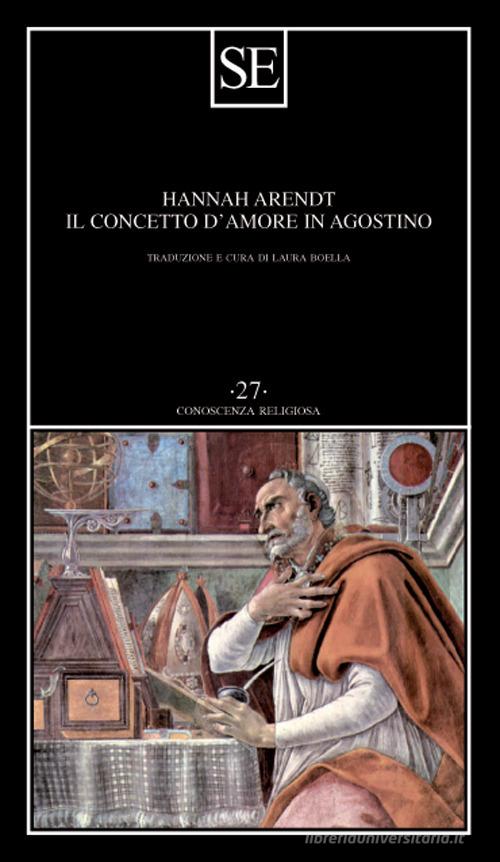 Il concetto d'amore in Agostino di Hannah Arendt edito da SE