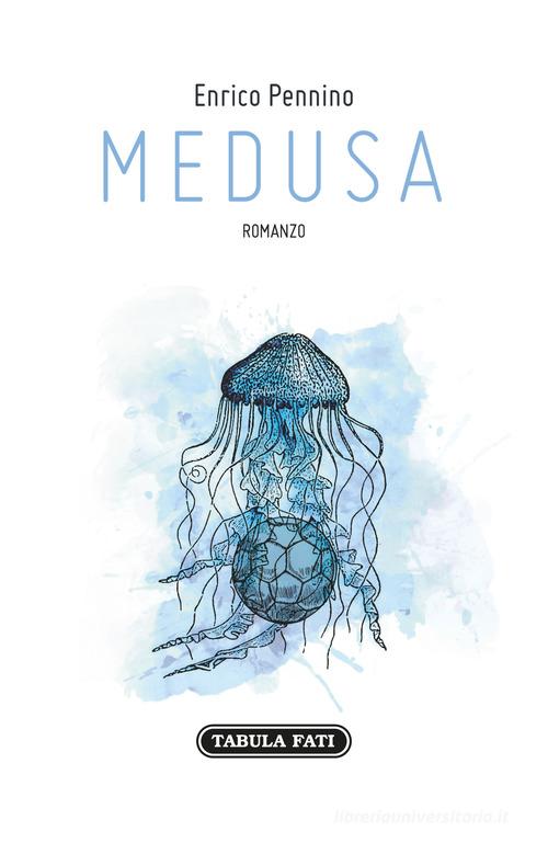 Medusa di Enrico Pennino edito da Tabula Fati