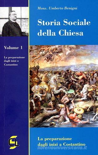 Storia sociale della Chiesa vol.1 di Umberto Benigni edito da Centro Librario Sodalitium