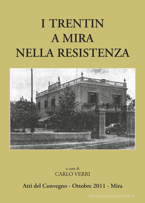 I trentin a Mira nella Resistenza di Carlo Verri edito da Art & Print Editrice