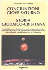 Congiunzioni Giove-Saturno e storia giudaico-cristiana di De Cesaris Giuseppe edito da Keybooks