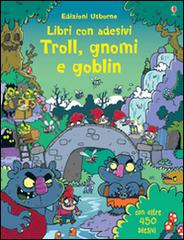 Troll, gnomi e goblin di Kirsteen Robson, Seb Burnett edito da Usborne Publishing