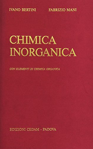 Chimica inorganica con elementi di chimica organica di Ivano Bertini, Fabrizio Mani edito da CEDAM