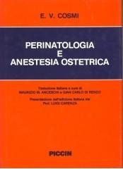 Perinatologia e anestesia ostetrica di Ermelando V. Cosmi edito da Piccin-Nuova Libraria