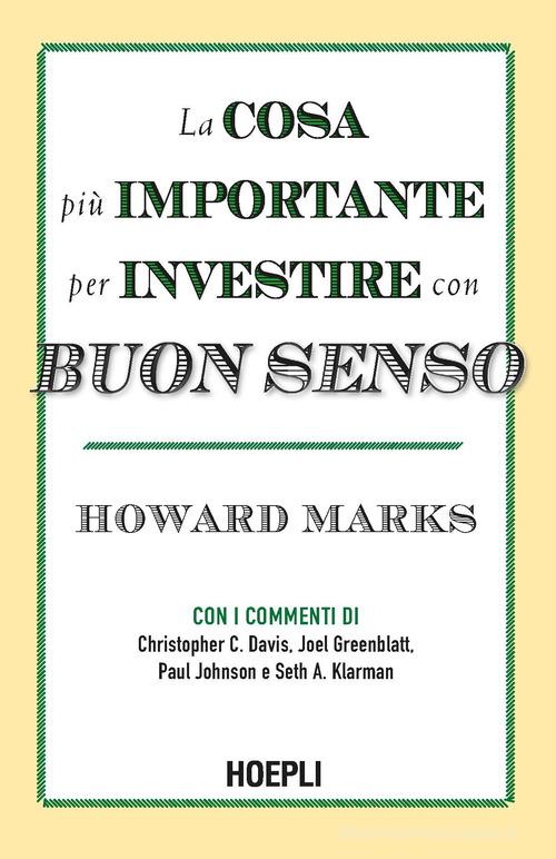 La cosa più importante per investire con buon senso di Howard Marks edito da Hoepli