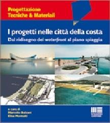I progetti nelle città della costa di Marcello Balzani, Elisa Montalti edito da Maggioli Editore