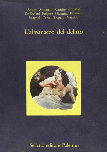 Almanacco del delitto. Storia e antologia del cerchio verde edito da Sellerio Editore Palermo