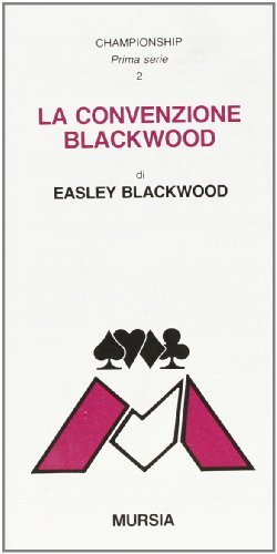 La convenzione Blackwood di Easley Blackwood edito da Ugo Mursia Editore