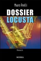 Dossier Locusta di Mauro Anelli edito da Ugo Mursia Editore