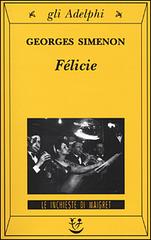 Félicie di Georges Simenon edito da Adelphi