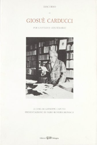 Discorso di Giosuè Carducci per l'8º centenario edito da CLUEB