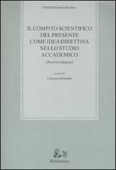 Il compito scientifico del presente come idea direttiva nello studio accademico. Discorsi odegetici di Christlieb J. Braniss edito da Rubbettino