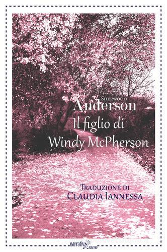 Libro Il figlio di Windy McPherson di Sherwood Anderson NarrativAracne di Aracne