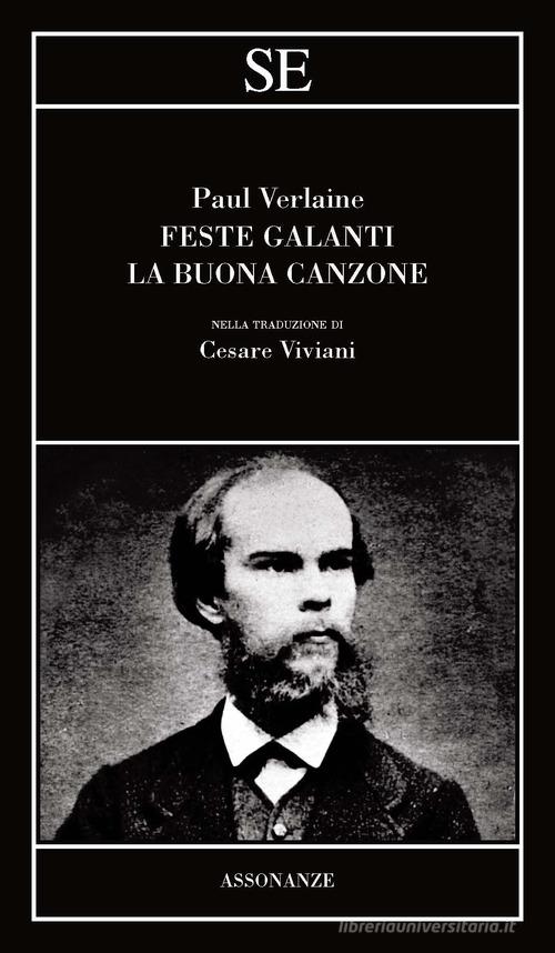 Feste galanti-La buona canzone di Paul Verlaine edito da SE
