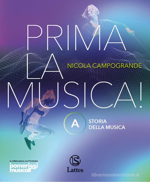 Prima la musica! Per la Scuola media. Con e-book. Con espansione online vol. A di Nicola Campogrande edito da Lattes