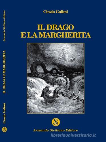 Il drago e la margherita di Cinzia Galimi edito da Armando Siciliano Editore