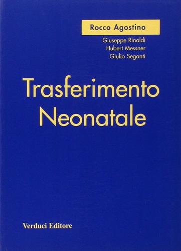 Trasferimento neonatale di R. Agostino edito da Verduci