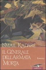 Il generale dell'armata morta di Ismail Kadaré edito da Corbaccio
