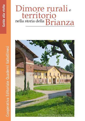 Dimore rurali e territorio nella storia della Brianza di Paolo Bossi edito da Quaderni Valtellinesi