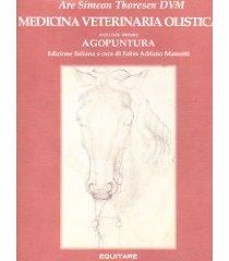 Medicina veterinaria olistica vol.1 di Are S. Thoresen edito da Equitare