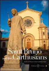 Saint Bruno and the carthusians. A life of prayer in the Calabrian Serre di Tonino Ceravolo, Basilio Caminada, Fabio Tassone edito da Certosa