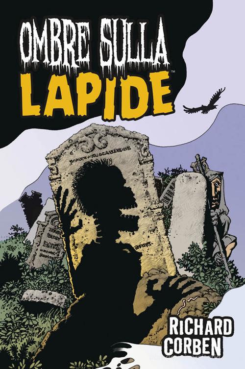 Ombre sulla lapide di Richard Corben edito da Panini Comics