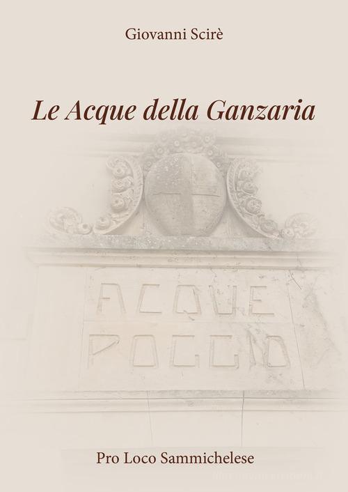 Le acque della Ganzaria di Giovanni Scirè edito da Pro Loco Sammichelese