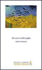 Dei corvi e delle spighe di Antonio Camaioni edito da Di Felice Edizioni