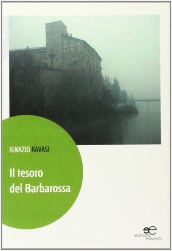 Il tesoro del Barbarossa di Ignazio Ravasi edito da Europa Edizioni