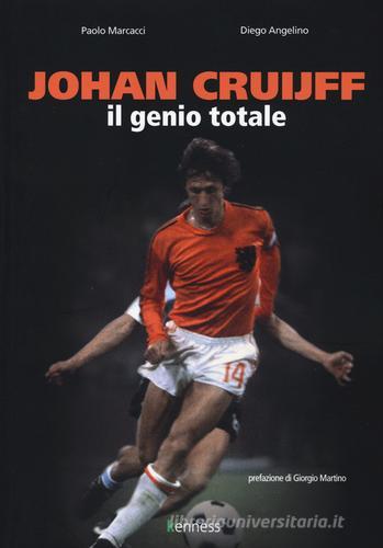 Johan Cruijff. Il genio totale di Paolo Marcacci, Diego Angelino edito da Kenness Publishing