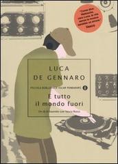 E tutto il mondo fuori. Un dj in tournée con Vasco Rossi di De Gennaro Luca edito da Mondadori