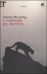 Il guardiano del frutteto di Cormac McCarthy edito da Einaudi
