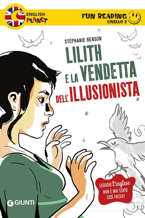 Lilith e la vendetta dell'illusionista di Stéphanie Benson edito da Giunti Editore