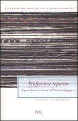 Professione reporter. Il giornalismo d'inchiesta nell'Italia del dopoguerra edito da Rizzoli