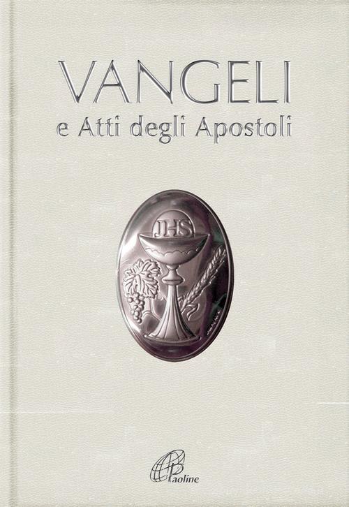 Vangeli e Atti degli Apostoli di Conferenza episcopale italiana edito da Paoline Editoriale Libri