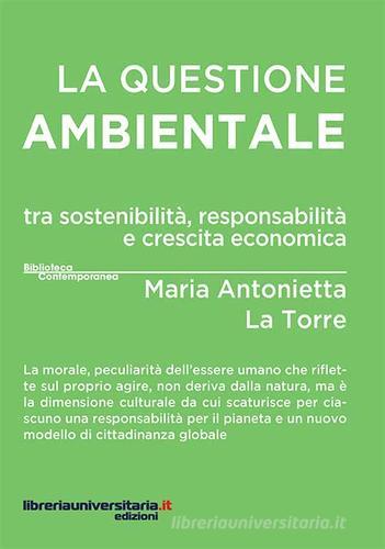 La questione ambientale di Maria Antonietta La Torre edito da libreriauniversitaria.it