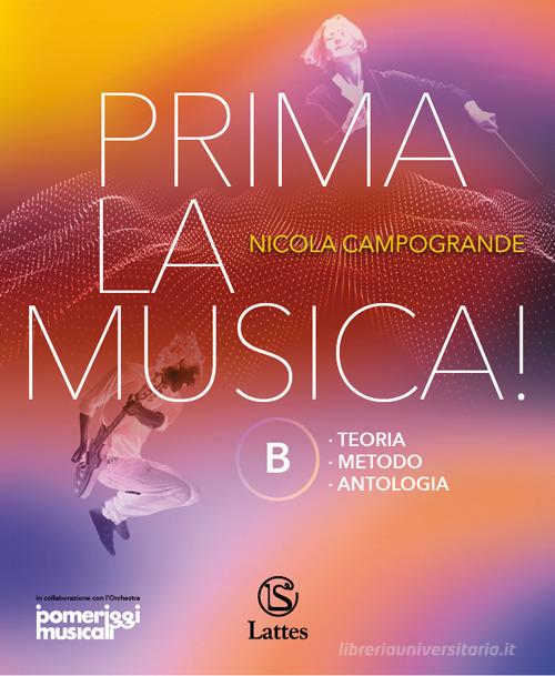 Prima la musica! Per la Scuola media. Con e-book. Con espansione online vol. B di Nicola Campogrande edito da Lattes