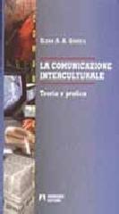 La comunicazione interculturale. Teoria e pratica di Elena A. A. Garcea edito da Armando Editore