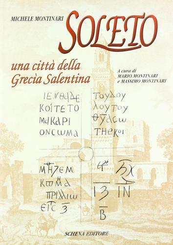 Soleto. Una città della Grecia salentina di Michele Montinari edito da Schena Editore